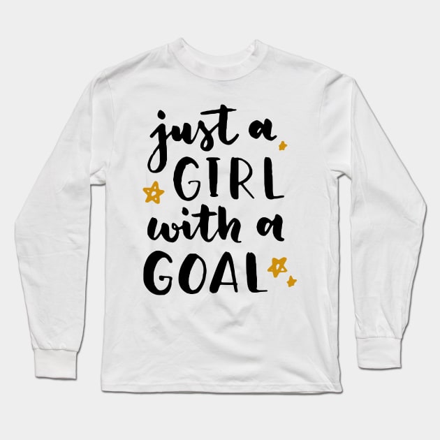 A Girl With A Goal Of Women's Rights Feminism Long Sleeve T-Shirt by Foxxy Merch